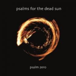 Psalms For The Dead Sun : Psalm Zero